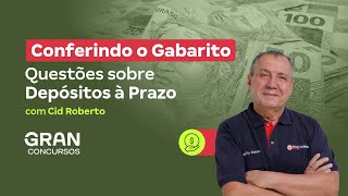 Conferindo o Gabarito  Questões sobre Depósitos à Prazo [upl. by Wait]