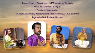 Santhosh Subramanian  Ramapriya Arts Foundation  SAFE sponsored Concert  071124 615 pm [upl. by Derfniw]