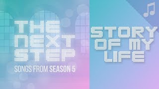 ♪ quotStory of My Lifequot ♪  Songs from The Next Step [upl. by Airuam976]