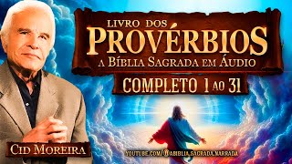 Livro dos Provérbios 1 ao 31  COMPLETO  Cid Moreira [upl. by Aniuqahs]