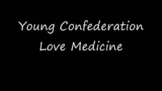 Young ConfederationLove Medicine [upl. by Aliuqa]