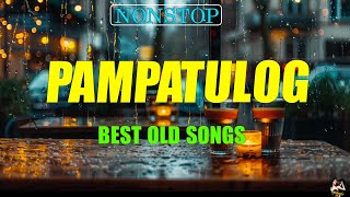 PAMPATULOG 2024 Lyrics BEST OLD LOVE SONGS  when you are alone in your bedroom and it is raining [upl. by Frulla]