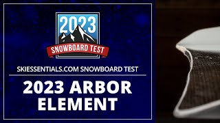 2023 Arbor Element Rocker and Camber  SkiEssentialscom Snowboard Test [upl. by Kedezihclem142]