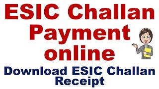 esic payment online  ESI online challan payment  ESIC Challan Receipt download [upl. by Launam997]