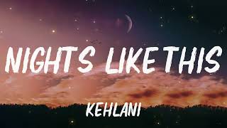 Kehlani  Nights Like This Lyrics [upl. by Samara]