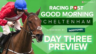 Good Morning Cheltenham LIVE  Cheltenham Festival Day 3 Preview  Horse Racing Tips and Analysis [upl. by Hymie495]