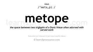 Pronunciation of Metope  Definition of Metope [upl. by Shelly797]