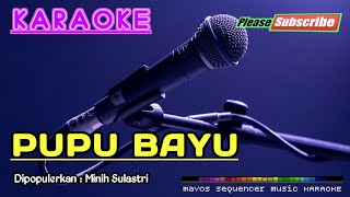 PUPU BAYU Minih Sulastri KARAOKE [upl. by Ellehcram]