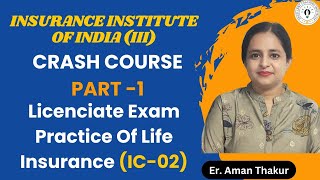 Practice of Life Insurance IC 02 Crash Curse Part 1 Licentiate Exam  iii exam  Er Aman Thakur [upl. by Dympha]