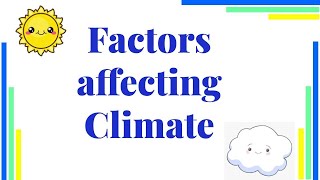 Factors affecting Climate Lecture [upl. by Ylrae97]