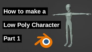 How to make a Low Poly Character  Part 1  Head and Torso [upl. by Dihgirb]