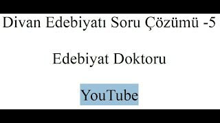 Divan Edebiyatı Soru Çözümü  5 [upl. by Niala357]