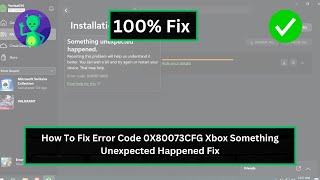 How To Fix Error Code 0X80073CFG Xbox Something Unexpected Happened Fix [upl. by Charleton]