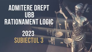 2023 Admitere Facultatea de Drept UBB rationament logic subiectul 3 [upl. by Renato]