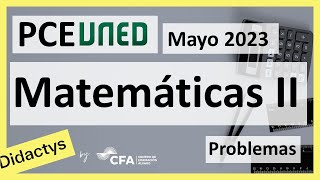 🚀MATEMÁTICAS II MAYO 2023 ▶️ PCE Selectividad UNED✔️PROBLEMAS [upl. by Ahsilahk]