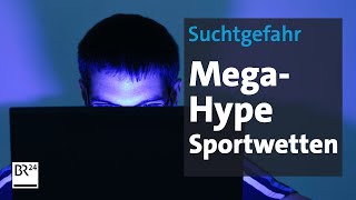 MegaHype Sportwetten Zwischen Profit und Sucht  Die Story  Kontrovers  BR24 [upl. by Line]