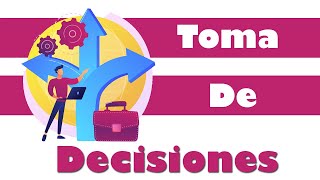 Proceso de toma de decisiones Empresarial ¿Qué es [upl. by Dominick]