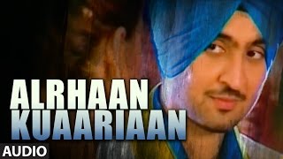 Diljit Dosanjh  Punjabi Songs  Alrhaan Kuaariaan  Smile  Audio Song  TSeries Apna Punjab [upl. by Dyson]