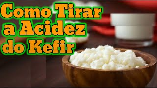 COMO TIRAR A ACIDEZ DO KEFIR  3 DICAS INFALÍVEIS GIO CHEF [upl. by Notnerb]