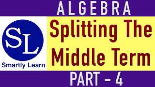 Splitting the Middle Term Part 4 [upl. by Kery]