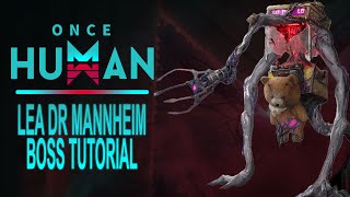 Once Human Dr Mannheim Boss Tutorial LEA BOSS GUIDE [upl. by Graniah]