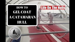 Ep010 How to Spray Gel Coat for a Catamaran Hull [upl. by Llerahc]