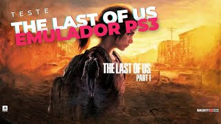 TESTE DO THE LAST OF US NO RPCS3 NO ASUS VIVOBOOK 15 RYZEN 5 4600H [upl. by Venn738]