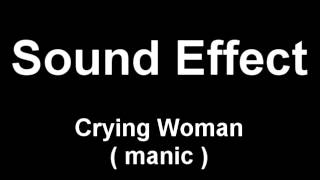 Crying Woman Manic Sound Effect [upl. by Aranahs]