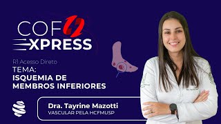 COFEXPRESS  Cirurgia Vascular Isquemia de membros inferiores  OAC Com Dra Tayrine Mazotti [upl. by Aillicirp]