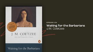 104  Waiting for the Barbarians by JM Coetzee [upl. by Anayia931]