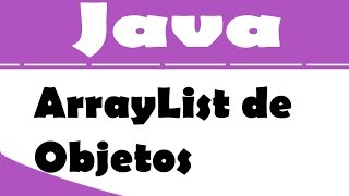 Tutorial Java  ArrayList de Objetos [upl. by Buerger]