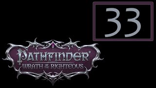 33  Pathfinder  Wrath of the Righteous [upl. by Gareri922]