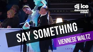 VIENNESE WALTZ  Dj Ice  Say Something A Great Big World Christina Aguilera Cover [upl. by Saticilef]