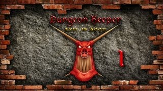 Прохождение Dungeon Keeper Часть 1  Непыльная работа [upl. by Yorgerg31]