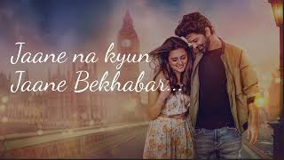 Jaane Bekhabar From Badtameez Dil Lyrical Video  Barun Sobti  Ridhi Dogra [upl. by Lough]