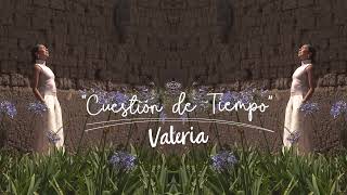 Cuestión de tiempo  Valeria [upl. by Graubert631]