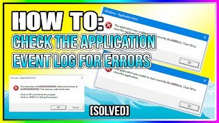 How to Check the Application Event Log for Errors SOLVED [upl. by Martel]