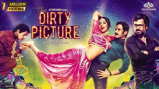 The Dirty Picture Full Hindi Movie  Vidya Balan Emraan Hashmi Naseruddin Shah  NH Studioz [upl. by Dayna622]