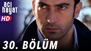 Acı Hayat 30Bölüm Full HD [upl. by Bohlen763]