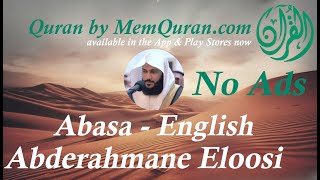 Quran Surah 80 Abasa  English Translation  Abderahmane Eloosi No Ads [upl. by Talanian868]