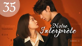 vostfr Série chinoise quotNotre Interprètequot 2024 EP 35 soustitres français  Romance Drame [upl. by Nyleimaj810]