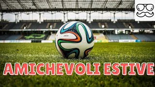 Come e dove vedere tutte le amichevoli estive delle squadre di Serie A [upl. by Dyson235]