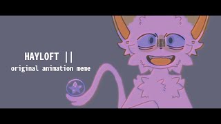 HAYLOFT 2 original animation meme ig  kinda lazy [upl. by Avlis7]