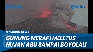 BREAKING NEWS GUNUNG MERAPI MELETUS Hujan Abu Jatuh di Boyolali Hingga Magelang [upl. by Viviana]