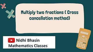 How to multiply two fractions by cross cancellation method like a pro [upl. by Ayarahs]