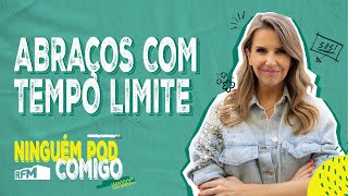 Abraços com tempo limite  Ninguém Pod Comigo  Ep 78  RFM [upl. by Ahsitel]