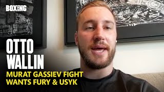 Otto Wallin On Murat Gassiev Fight amp Wants Usyk [upl. by Ecyac]