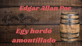 Edgar Allan Poe Egy hordó amontillado hangoskönyv [upl. by Squier]