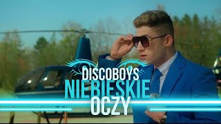 DiscoBoys  Niebieskie Oczy Official Video [upl. by Murphy]