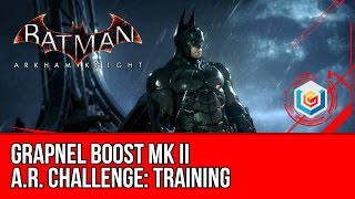 Batman Arkham Knight AR Challenge Training  Grapnel Boost Mk II Walkthrough Gameplay Let’s Play [upl. by Noillid]